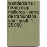 Wanderkarte / Hiking Map Mallorca - Serra de Tramuntana Süd / South 1 : 25 000 door Onbekend