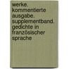 Werke. Kommentierte Ausgabe. Supplementband. Gedichte in französischer Sprache door Von Rainer Maria Rilke