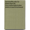 Werkstoffkunde für Elektroberufe, Informationstechniker, Elektromaschinenbauer by Horst Siegismund
