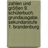 Zahlen und Größen 9. Schülerbuch. Grundausgabe. Sekundarstufe 1. Brandenburg door Onbekend