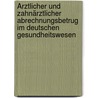 Ärztlicher und zahnärztlicher Abrechnungsbetrug im deutschen Gesundheitswesen by Daniela Freitag