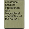 A Historical Account, Interspersed With Biographical Anecdotes, Of The House ... door Frederick Shoberl