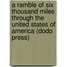A Ramble of Six Thousand Miles Through the United States of America (Dodo Press) door S.A. Ferrall