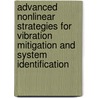 Advanced Nonlinear Strategies For Vibration Mitigation And System Identification door Onbekend