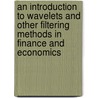 An Introduction To Wavelets And Other Filtering Methods In Finance And Economics by Ramazan Gen�ay