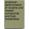 Analytical Determination Of Nicotine And Related Compounds And Their Metabolites door John W. Gorrod