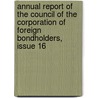 Annual Report Of The Council Of The Corporation Of Foreign Bondholders, Issue 16 by Unknown
