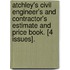 Atchley's Civil Engineer's And Contractor's Estimate And Price Book. [4 Issues].