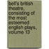 Bell's British Theatre, Consisting Of The Most Esteemed English Plays, Volume 13