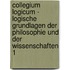 Collegium Logicum - Logische Grundlagen der Philosophie und der Wissenschaften 1