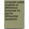 Computer-Aided Analysis of Difference Schemes for Partial Differential Equations by V.G. Ghanza