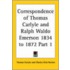 Correspondence Of Thomas Carlyle And Ralph Waldo Emerson 1834-1872 Vol. 1 (1883)