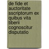 De Fide Et Auctoritate Sscriptorum Ex Quibus Vita Tiberii Cognoscitur Disputatio by Nicolaas Jacobus Andriessen