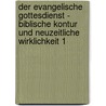 Der Evangelische Gottesdienst - Biblische Kontur und neuzeitliche Wirklichkeit 1 door Peter Cornehl