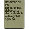 Desarrollo De Las Competencias Del Docente. Demanda De La Aldea Global Siglo Xxi door Teresa Aldape