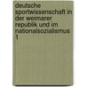 Deutsche Sportwissenschaft in der Weimarer Republik und im Nationalsozialismus 1 door Jürgen Court