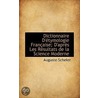 Dictionnaire D'Etymologie Francaise; D'Apres Les Resultats De La Science Moderne door Auguste Scheler