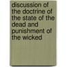 Discussion Of The Doctrine Of The State Of The Dead And Punishment Of The Wicked door W. Woodford Clayton