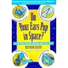 Do Your Ears Pop In Space? And 500 Other Surprising Questions About Space Travel door R. Mike Mullane