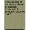 Encyclopedia of Substance Abuse Prevention, Treatment, & Recovery, Volumes 1 & 2 door Gary L. Fisher
