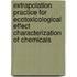 Extrapolation Practice For Ecotoxicological Effect Characterization Of Chemicals