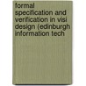 Formal Specification and Verification in Visi Design (Edinburgh Information Tech by Bruce Davie