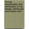 Formal Specification and Verification in Visi Design (Edinburgh Information Tech door Bruce Davie