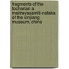 Fragments of the Tocharian a Maitreyasamiti-Nataka of the Xinjiang Museum, China by Ji Xianlin