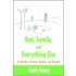 God, Family, And Everything Else: A Collection Of Poems, Opinions, And Thoughts.
