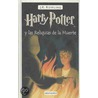 Harry Potter y las reliquias de la muerte / Harry Potter and the Deathly Hollows by Joanne K. Rowling