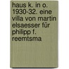 Haus K. in O.  1930-32. Eine Villa von Martin Elsaesser für Philipp F. Reemtsma door Onbekend