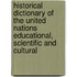 Historical Dictionary of the United Nations Educational, Scientific and Cultural