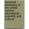 Historical Dictionary of the United Nations Educational, Scientific and Cultural door Seth Spaulding