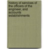 History Of Services Of The Officers Of The Engineer, And Accounts Establishments by Bengal Bengal