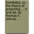 Homiletics; Or, The Theory Of Preaching ... Tr. And Ed. By Thomas H. Skinner ...