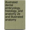 Illustrated Dental Embryology, Histology, and Anatomy 2e and Illustrated Anatomy by Mary Bath-Balogh