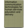 Information Communication Technologies for Human Services Education and Delivery by Linette Hawkins