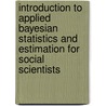 Introduction To Applied Bayesian Statistics And Estimation For Social Scientists door Scott M. Lynch