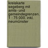 Kreiskarte Segeberg mit Amts- und Gemeindegrenzen. 1 : 75 000. inkl. Neumünster door Onbekend