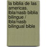 La Biblia De Las Americas. Lbla/nasb Biblia Bilingue / Lbla/nasb Bilingual Bible door Onbekend