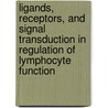 Ligands, Receptors, and Signal Transduction in Regulation of Lymphocyte Function door Onbekend