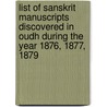 List Of Sanskrit Manuscripts Discovered In Oudh During The Year 1876, 1877, 1879 door Anonymous Anonymous