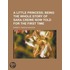 Little Princess; Being The Whole Story Of Sara Crewe Now Told For The First Time