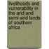 Livelihoods And Vulnerability In The Arid And Semi-Arid Lands Of Southern Africa