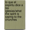 Lo que el espiritu dice a las Iglesias/What the Spirit is Saying to the Churches by Henry T. Blackaby