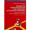 Management und Betriebswirtschaft in der ambulanten und stationären Altenpflege by Unknown