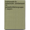 Mathematik für Realschulen. Schülerband 10. Wahlpflichtfächergruppe 1. Bayern by Unknown