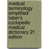 Medical Terminology Simplified/ Taber's Cyclopedic Medical Dictionary 21 Edition door Regina M. Masters