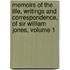 Memoirs Of The Life, Writings And Correspondence, Of Sir William Jones, Volume 1