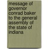 Message Of Governor Conrad Baker To The General Assembly Of The State Of Indiana by Conrad Baker